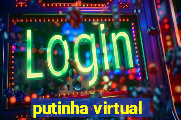 putinha virtual